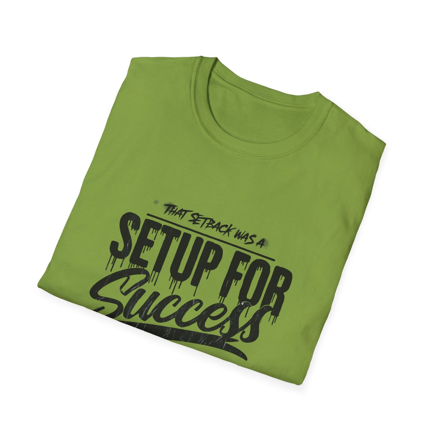 'That setback was a Setup for Success' - Unisex soft style T-Shirt