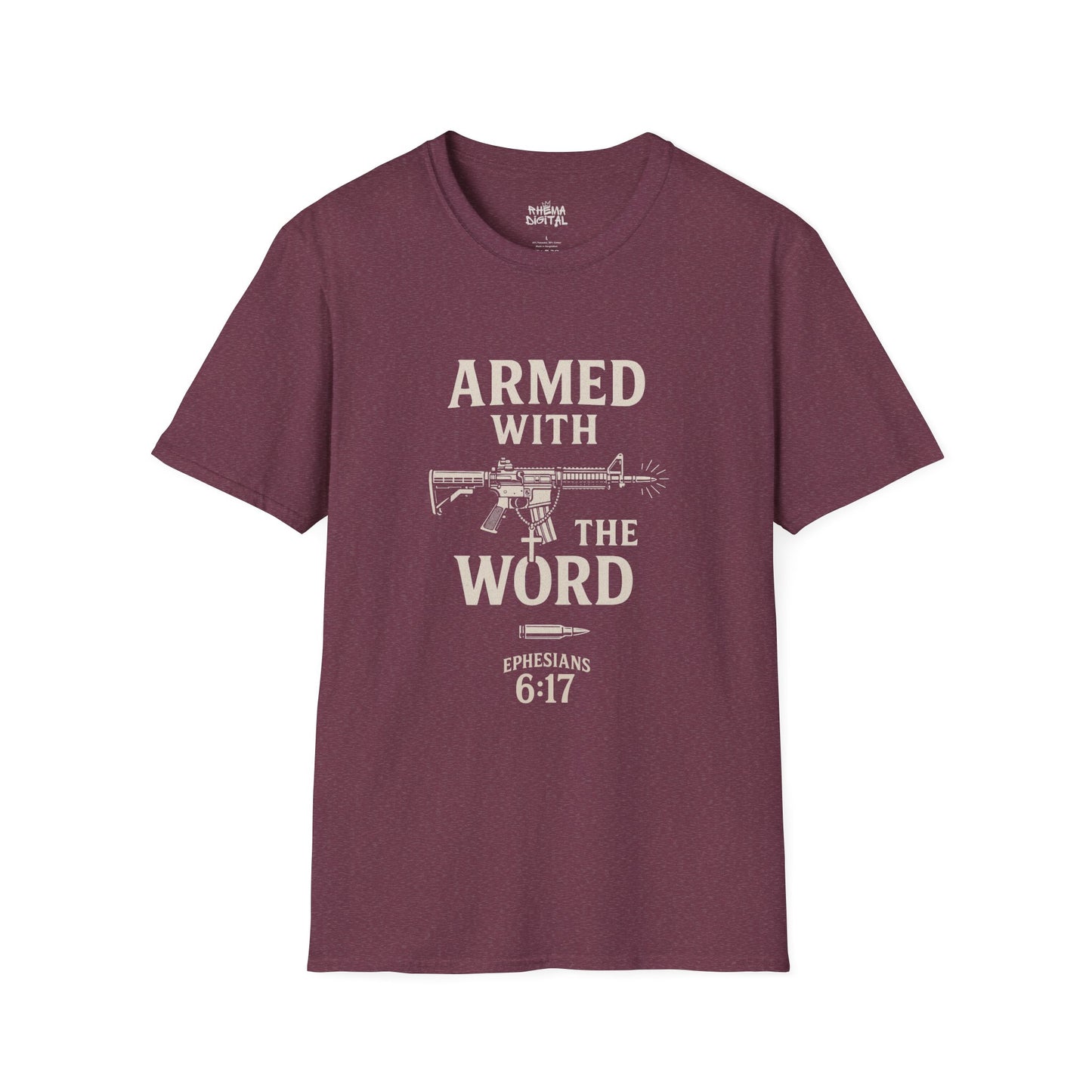 "Armed with the Word" Ephesians 6:17- Unisex Softstyle T-shirt