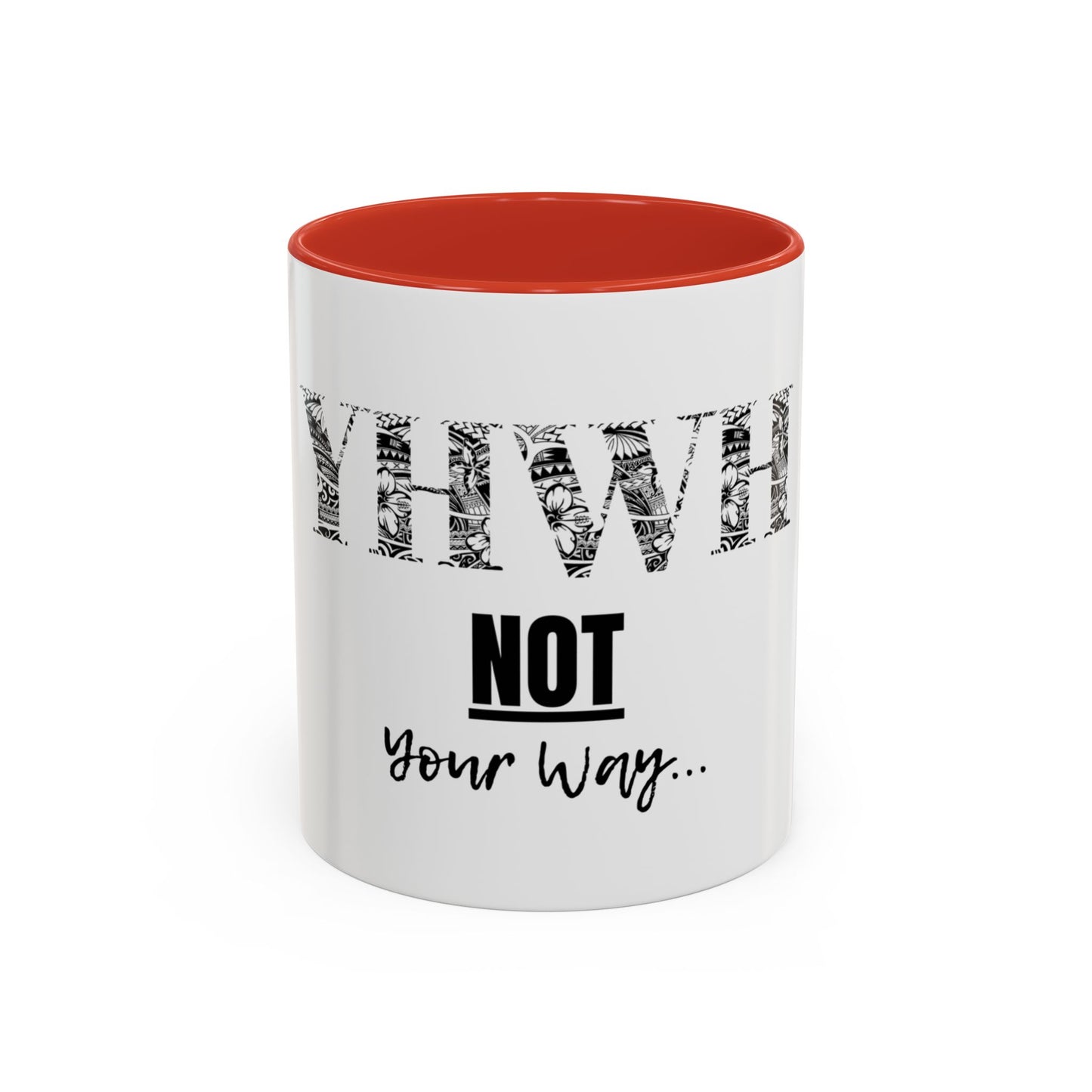 'YHWH, Not Your Way' Coffee Mug
