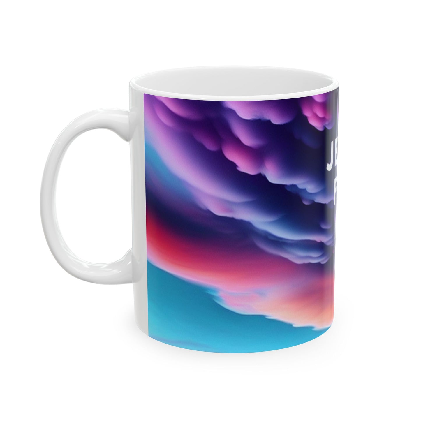 Jesus Fills Me Up Ceramic Mug – 11oz & 15oz