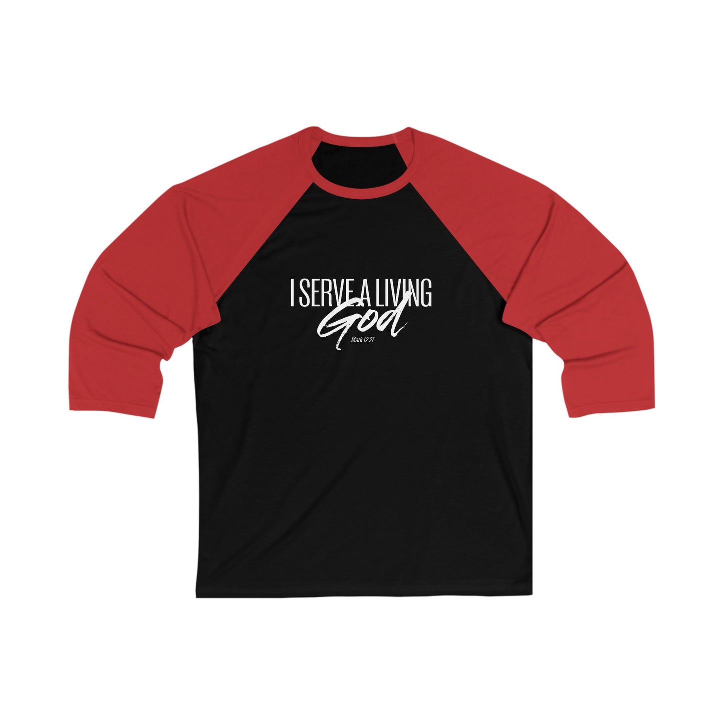 I Serve A Living God 'Mark 12:27' -Unisex 3/4 Sleeve Baseball Tee