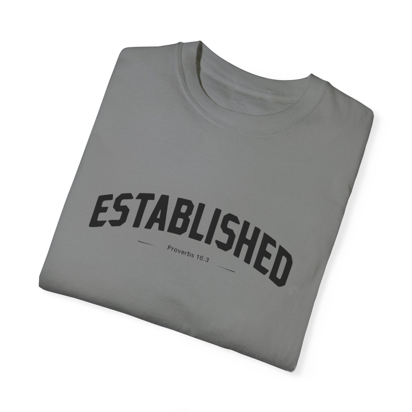 Established Proverbs 16:3 - Unisex Garment-Dyed T-Shirt