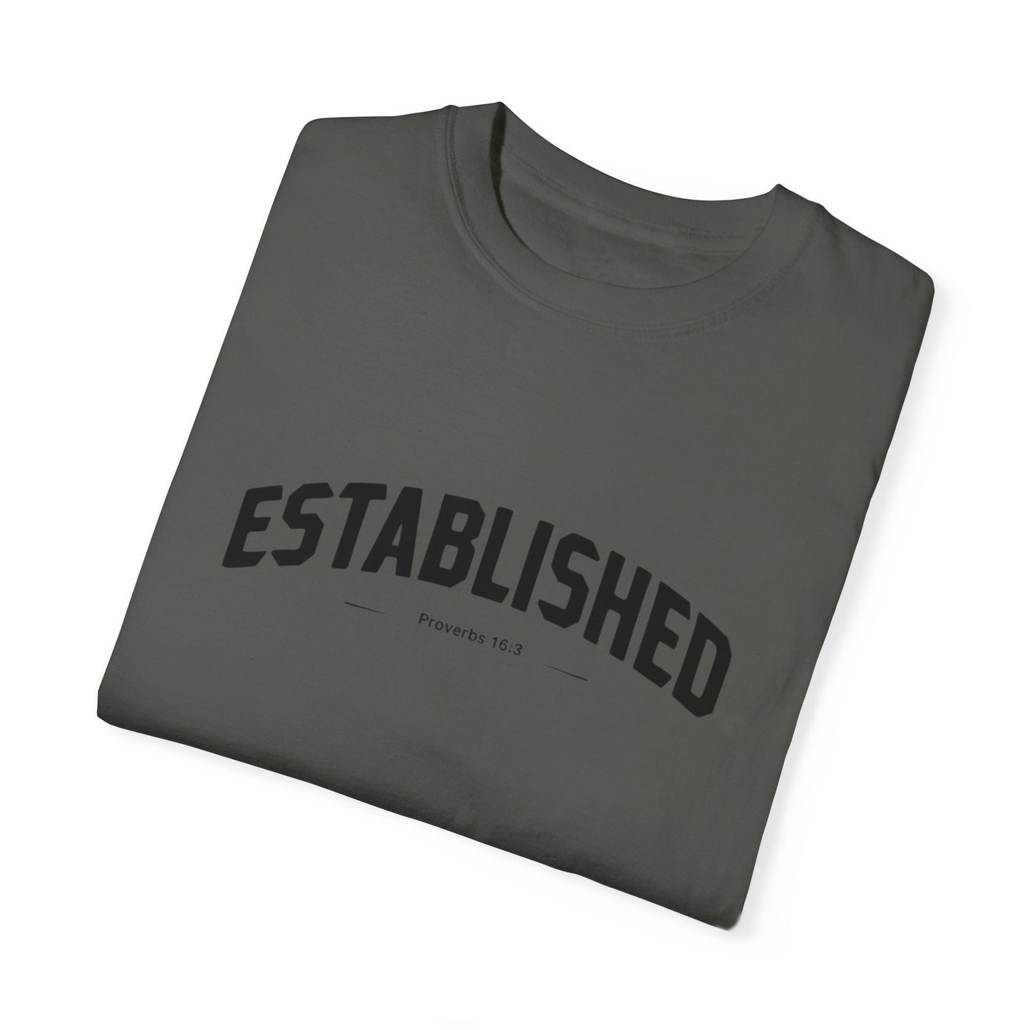 Established Proverbs 16:3 - Unisex Garment-Dyed T-Shirt