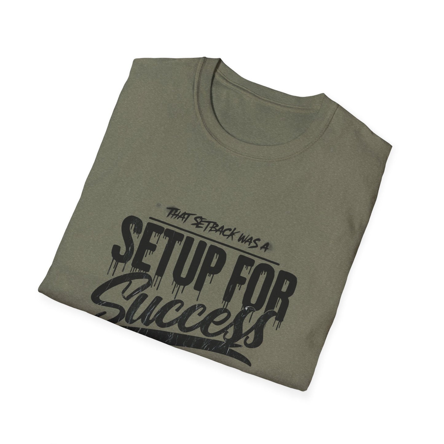 'That setback was a Setup for Success' - Unisex soft style T-Shirt