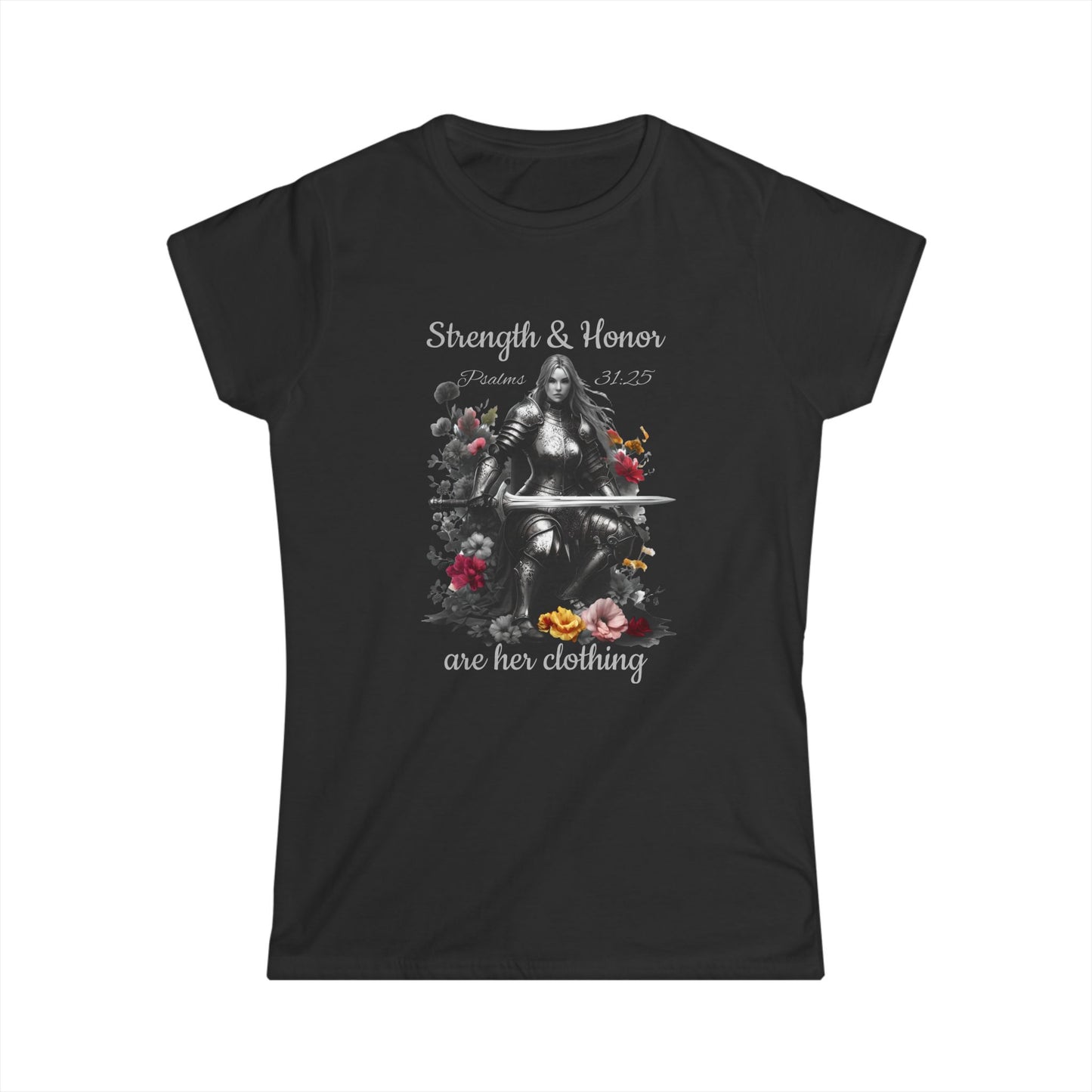 "Strength & Honor are Her Clothing Psalms 31" - women's Tee