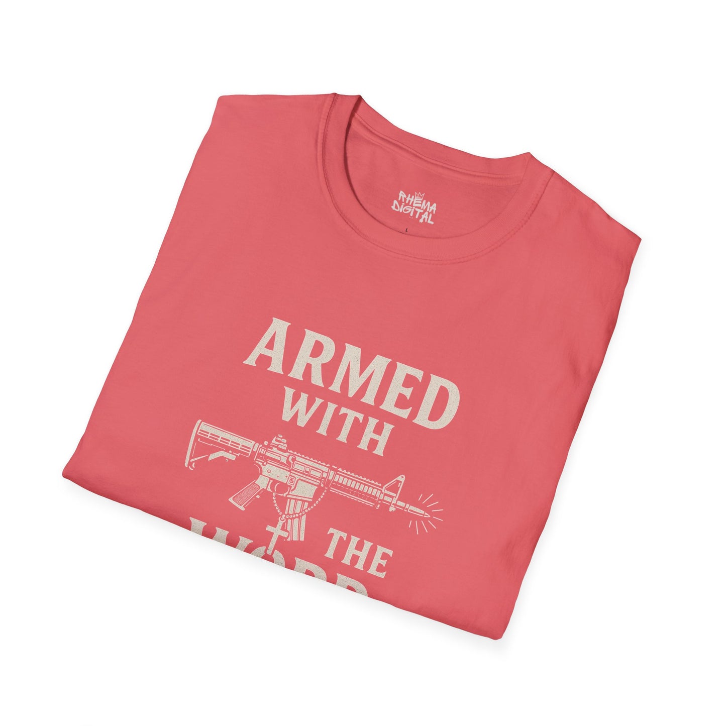 "Armed with the Word" Ephesians 6:17- Unisex Softstyle T-shirt