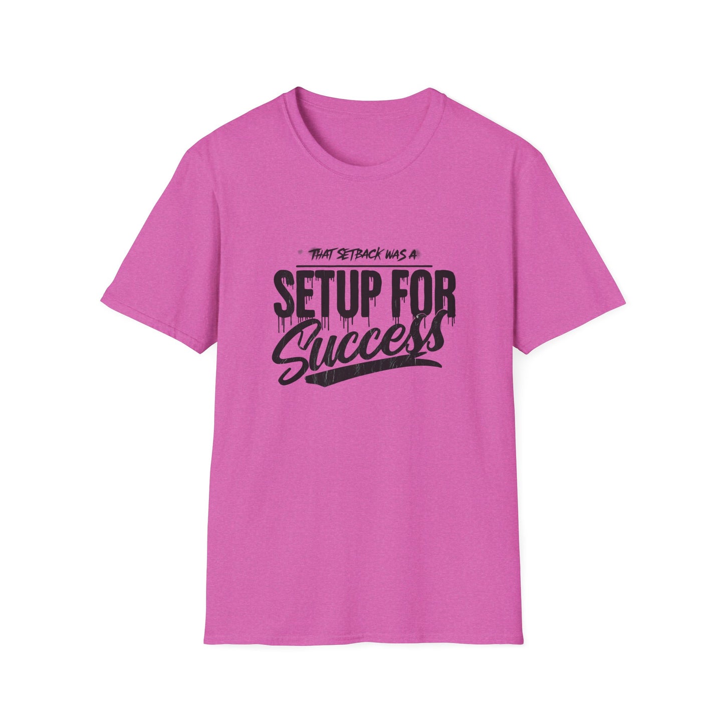 'That setback was a Setup for Success' - Unisex soft style T-Shirt