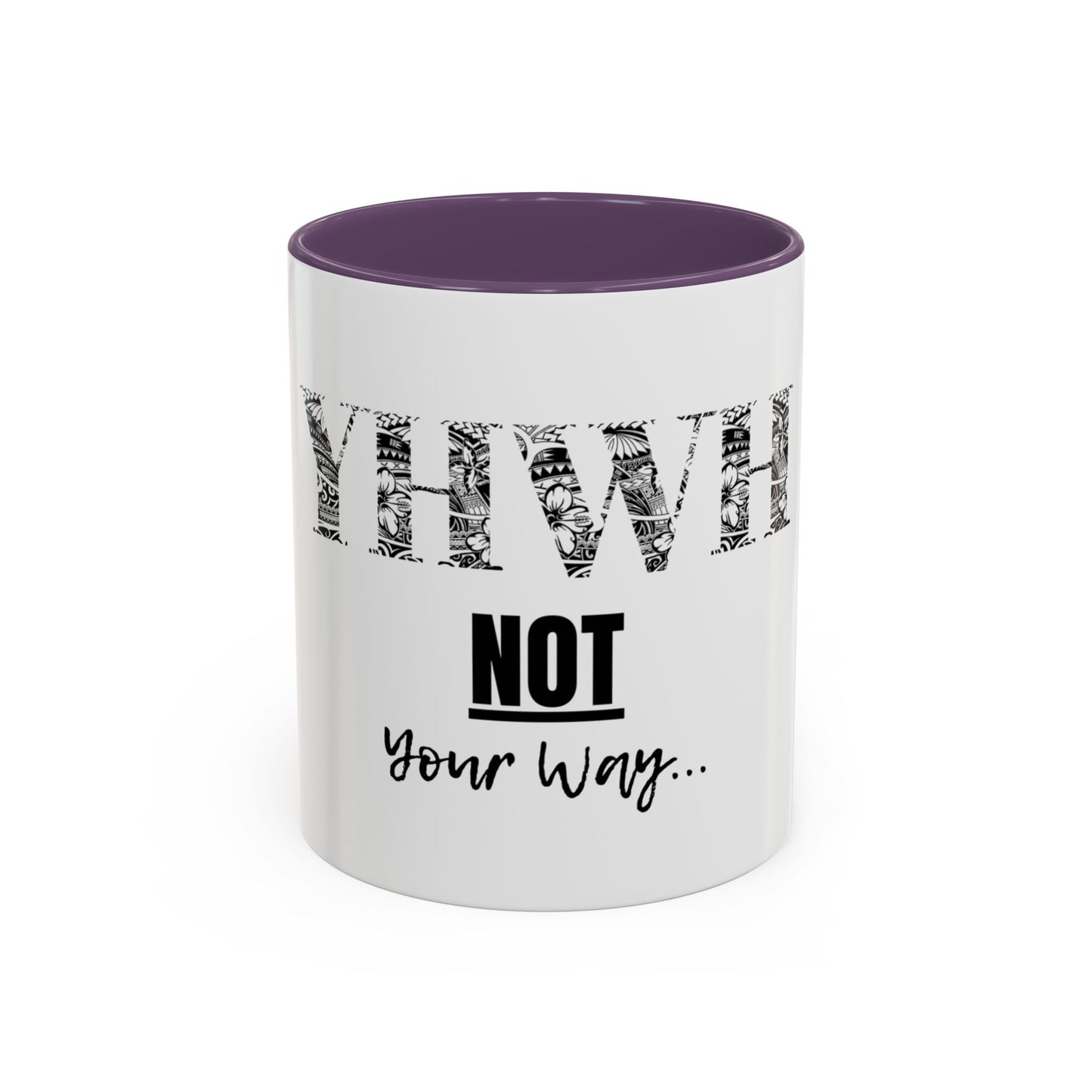 'YHWH, Not Your Way' Coffee Mug