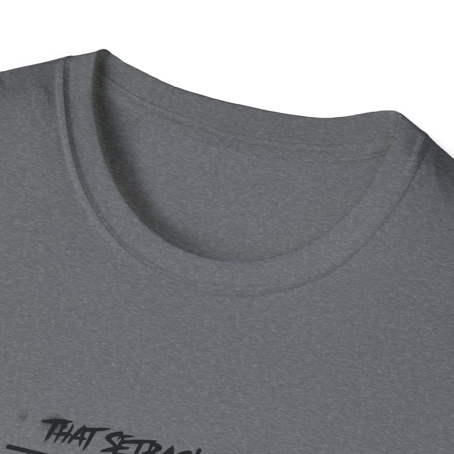 'That setback was a Setup for Success' - Unisex soft style T-Shirt