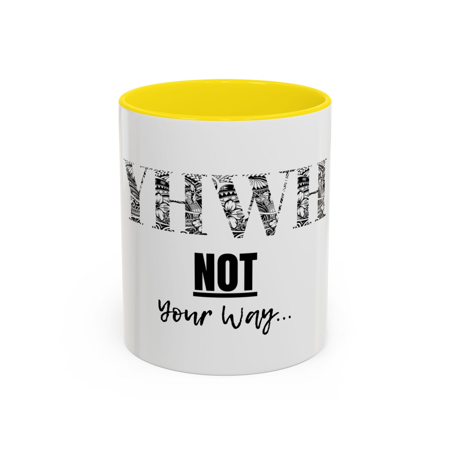 'YHWH, Not Your Way' Coffee Mug