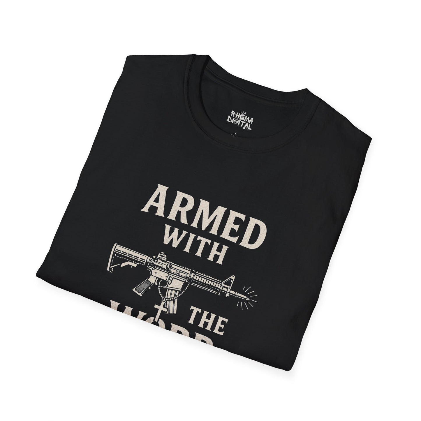 "Armed with the Word" Ephesians 6:17- Unisex Softstyle T-shirt