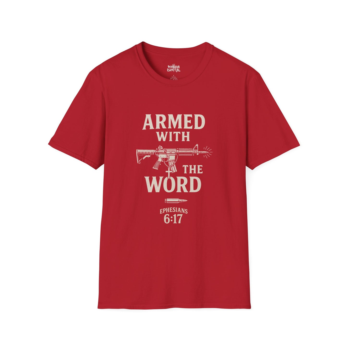 "Armed with the Word" Ephesians 6:17- Unisex Softstyle T-shirt