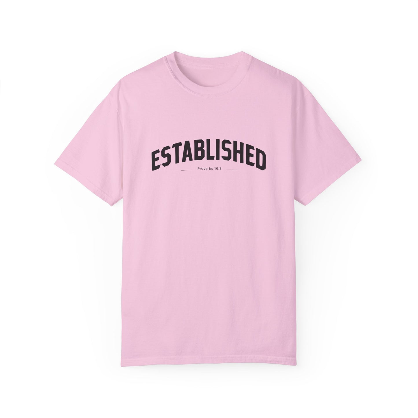 Established Proverbs 16:3 - Unisex Garment-Dyed T-Shirt