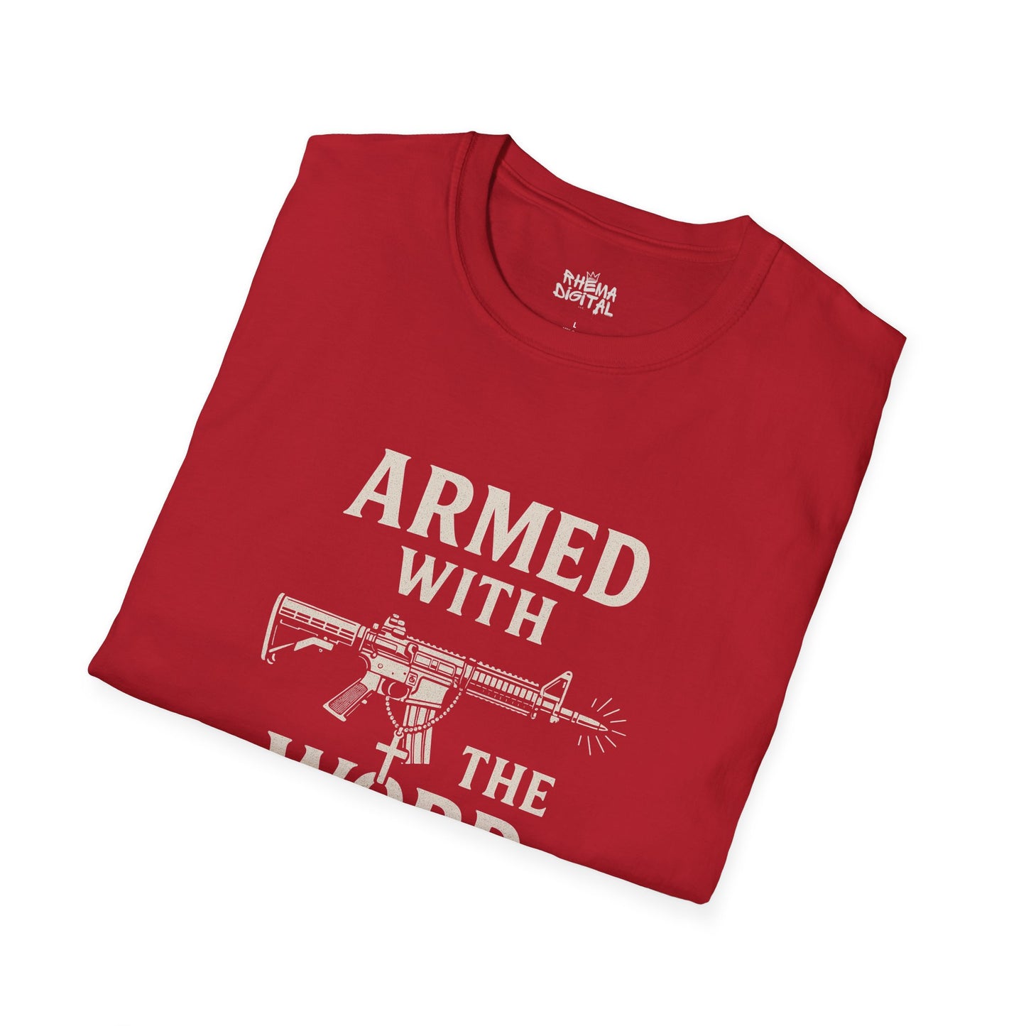 "Armed with the Word" Ephesians 6:17- Unisex Softstyle T-shirt