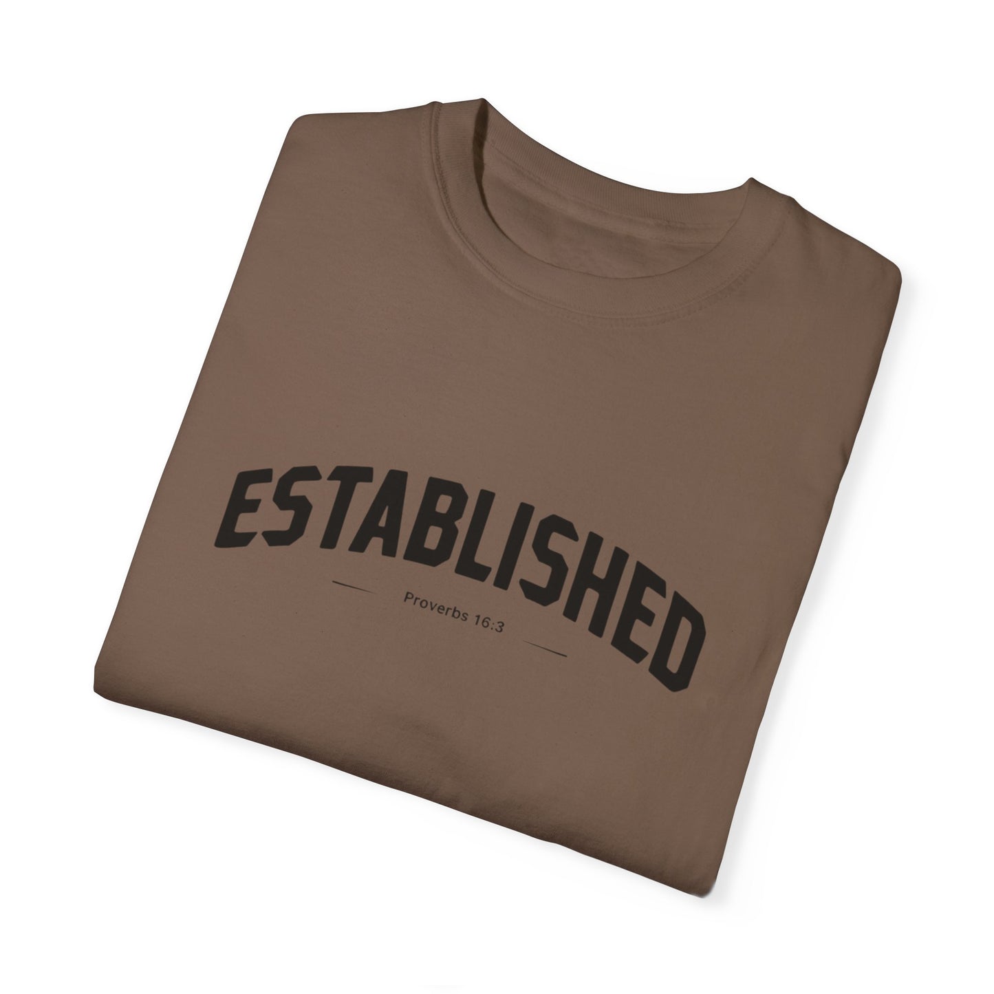 Established Proverbs 16:3 - Unisex Garment-Dyed T-Shirt