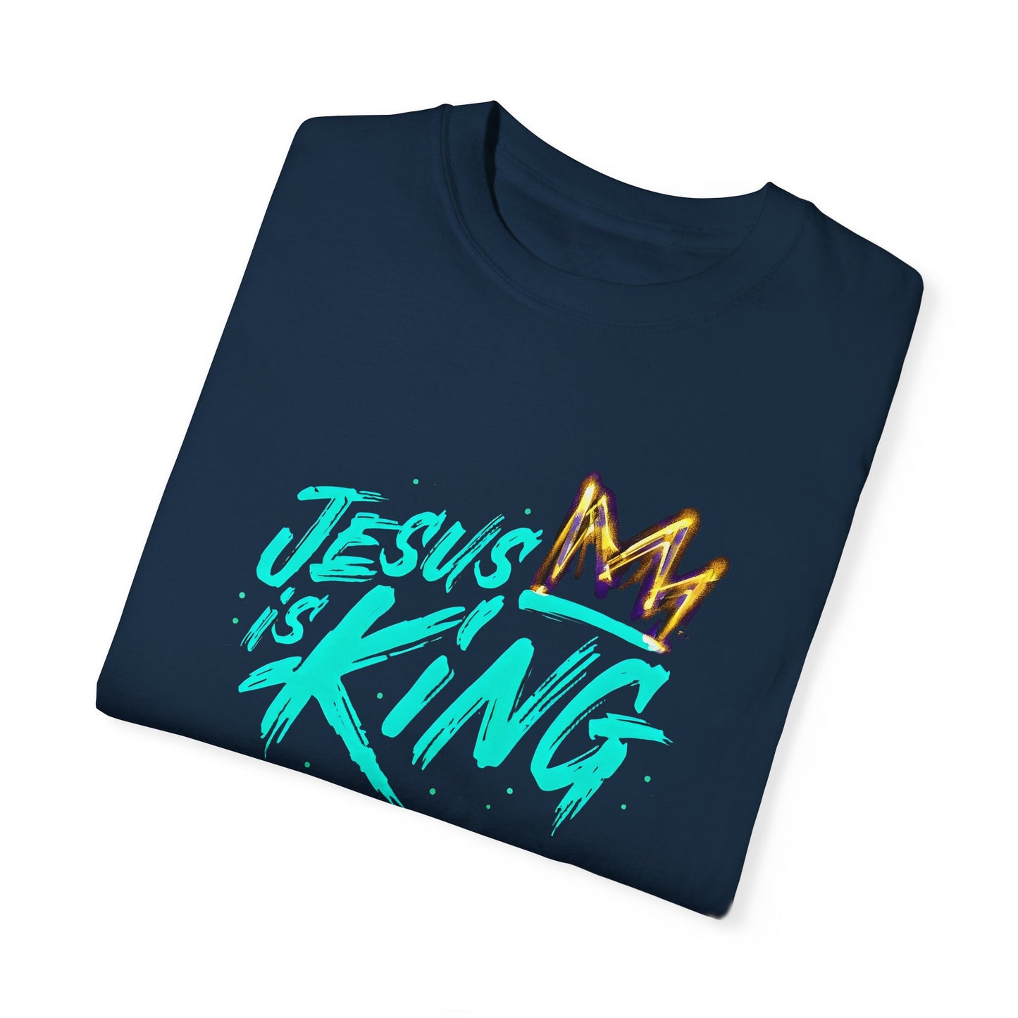 'Jesus is King' - Unisex Garment-Dyed T-Shirt