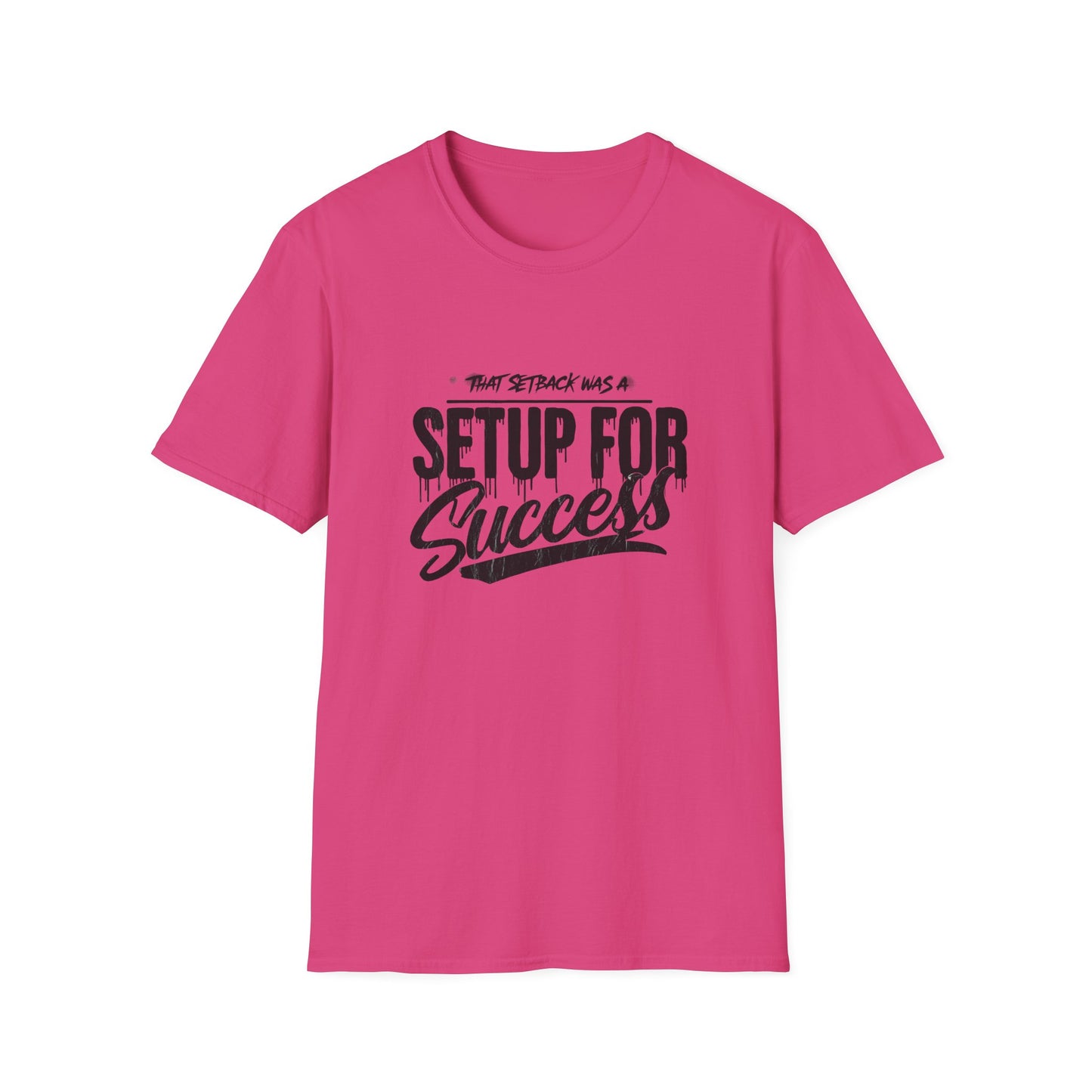 'That setback was a Setup for Success' - Unisex soft style T-Shirt