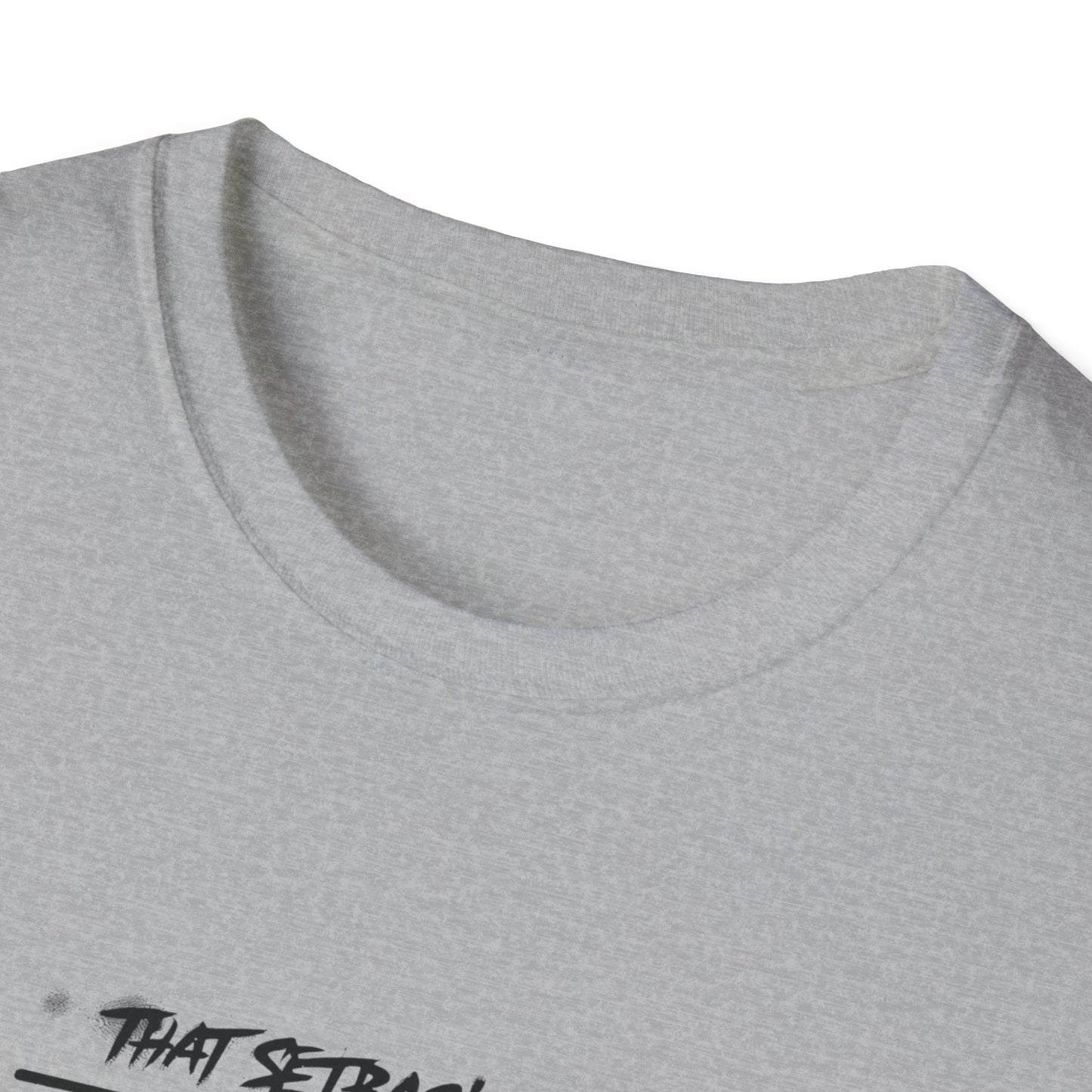 'That setback was a Setup for Success' - Unisex soft style T-Shirt