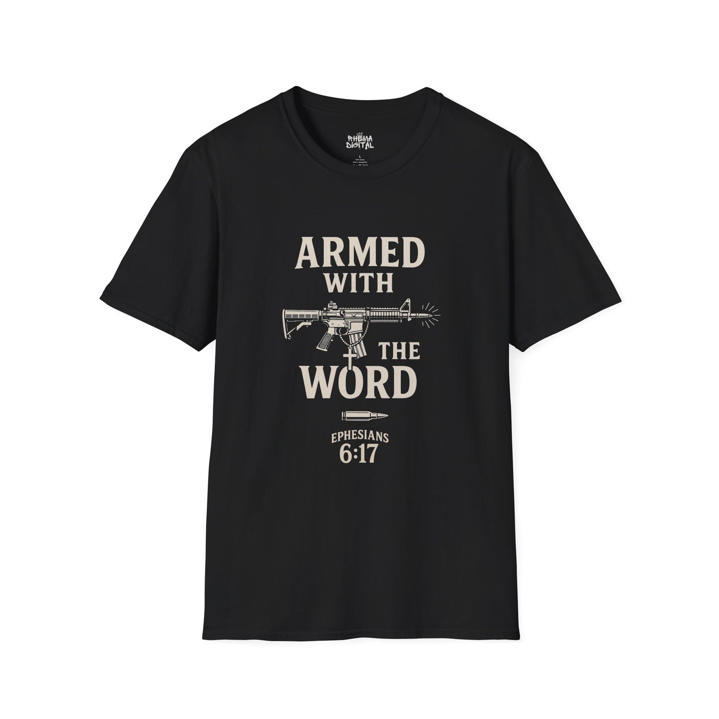 "Armed with the Word" Ephesians 6:17- Unisex Softstyle T-shirt