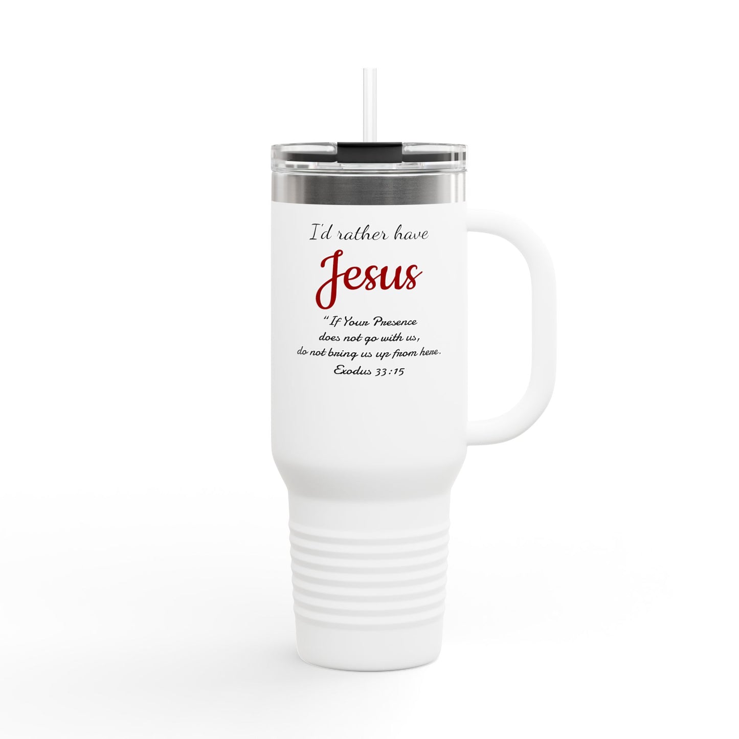 'I'd Rather Have Jesus' Insulated Travel Mug - 40oz
