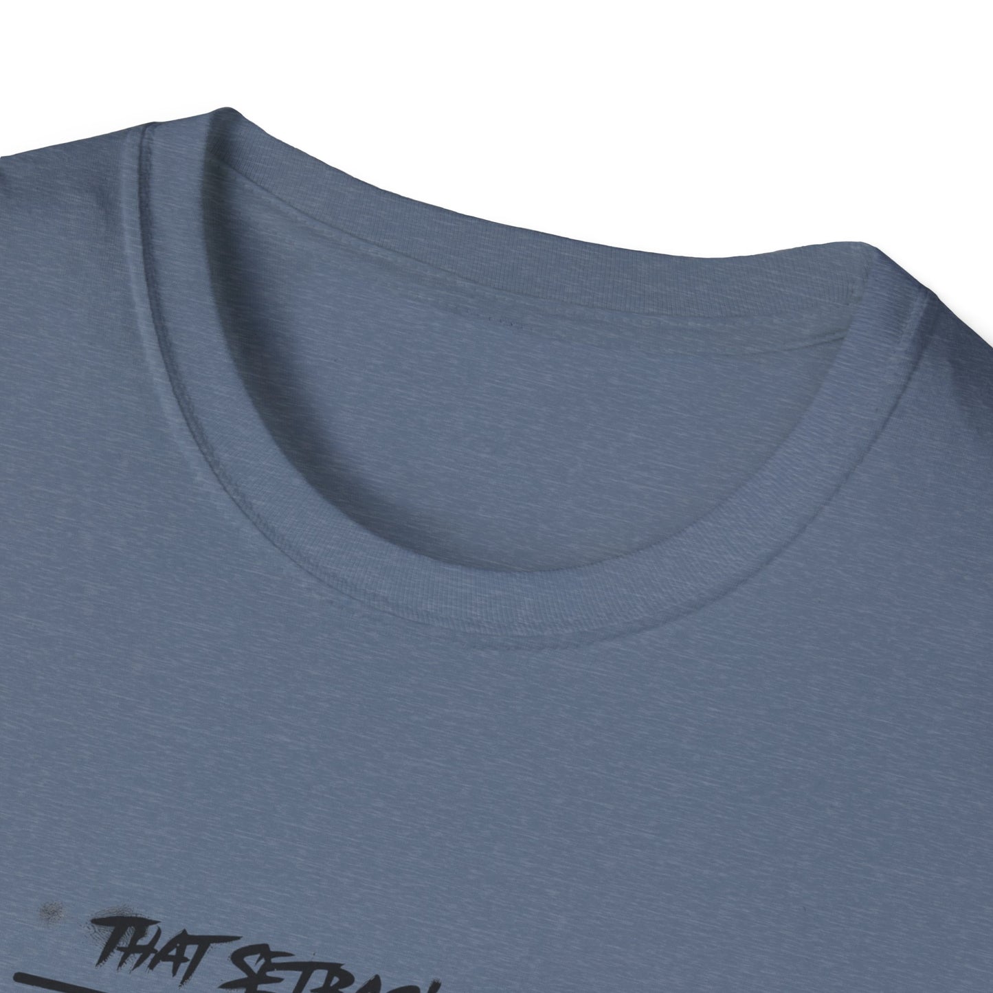 'That setback was a Setup for Success' - Unisex soft style T-Shirt
