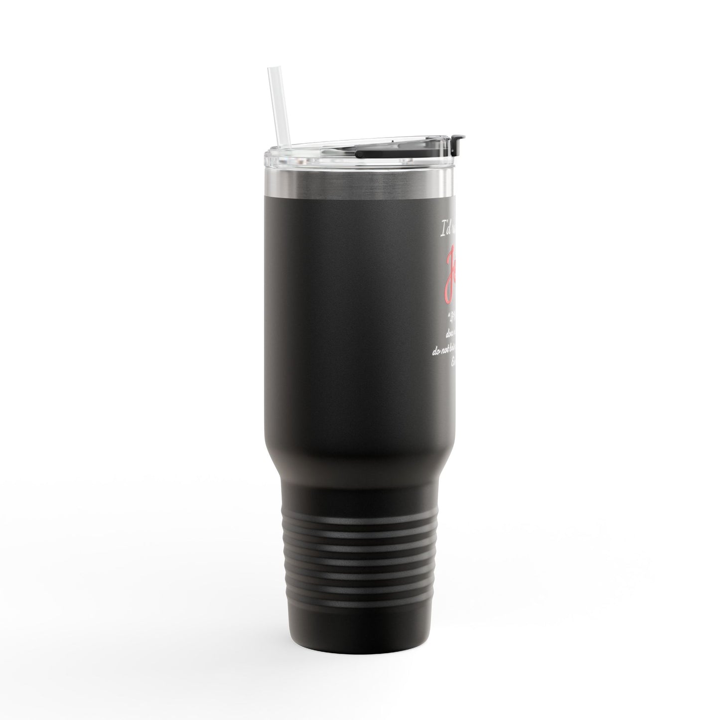 'I'd Rather Have Jesus' Insulated Travel Mug - 40oz