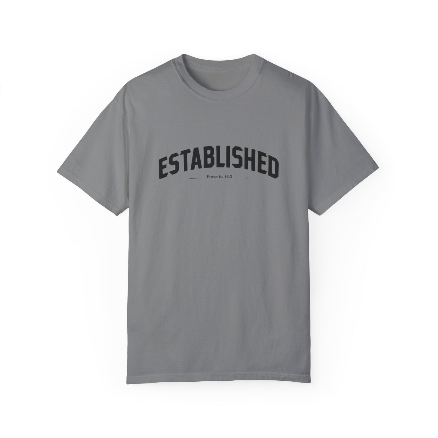 Established Proverbs 16:3 - Unisex Garment-Dyed T-Shirt