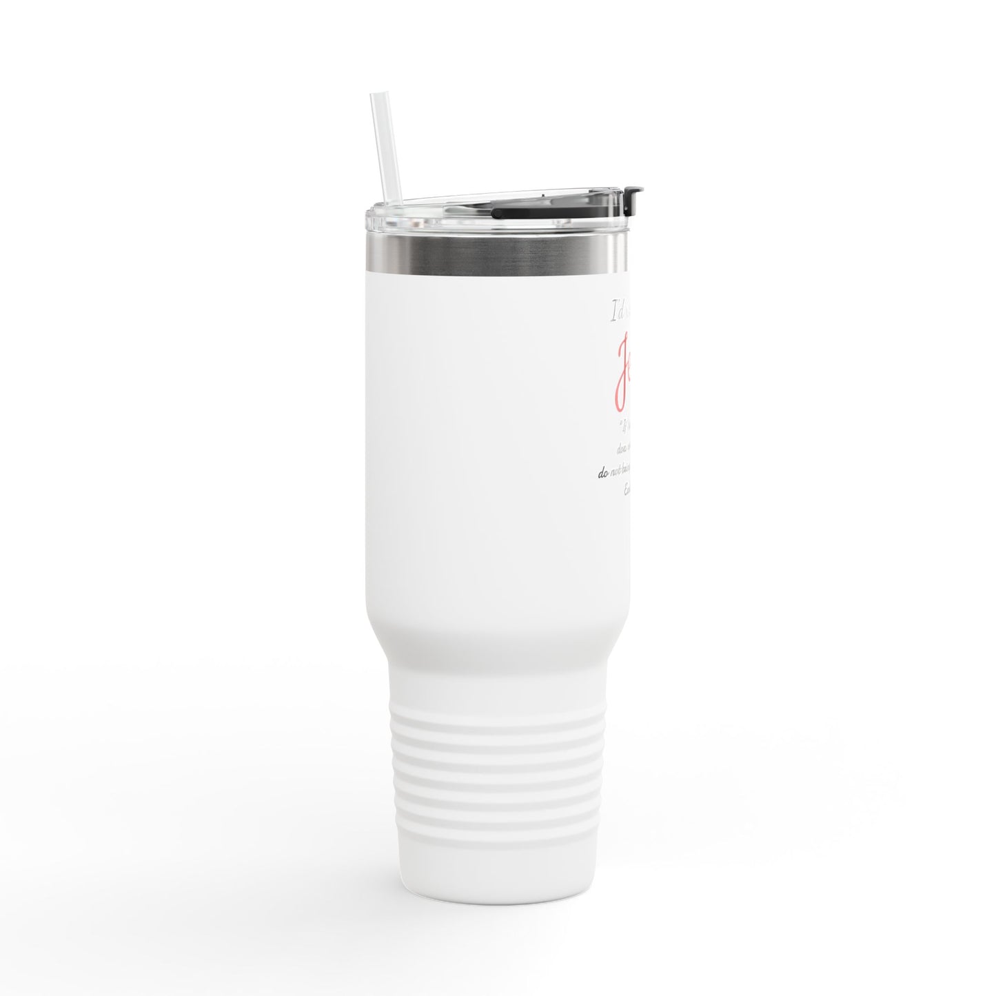 'I'd Rather Have Jesus' Insulated Travel Mug - 40oz