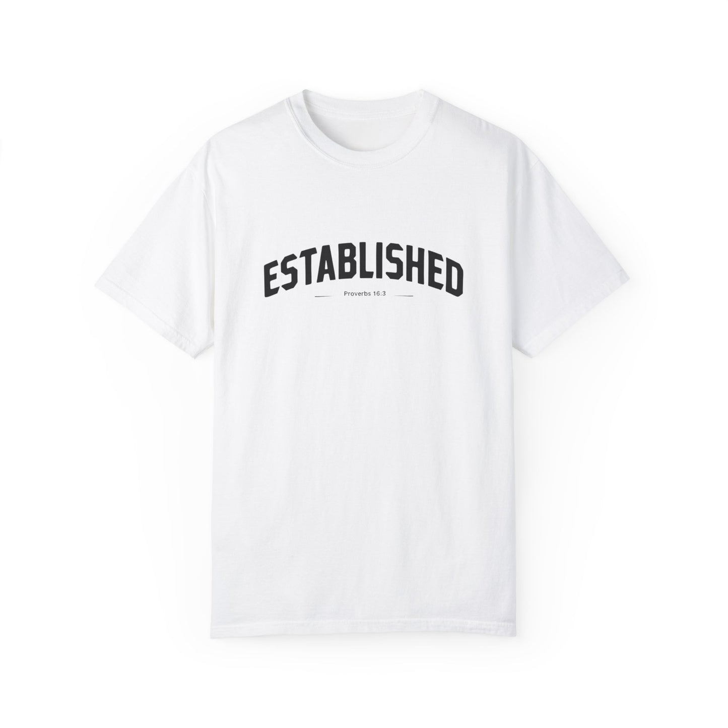 Established Proverbs 16:3 - Unisex Garment-Dyed T-Shirt