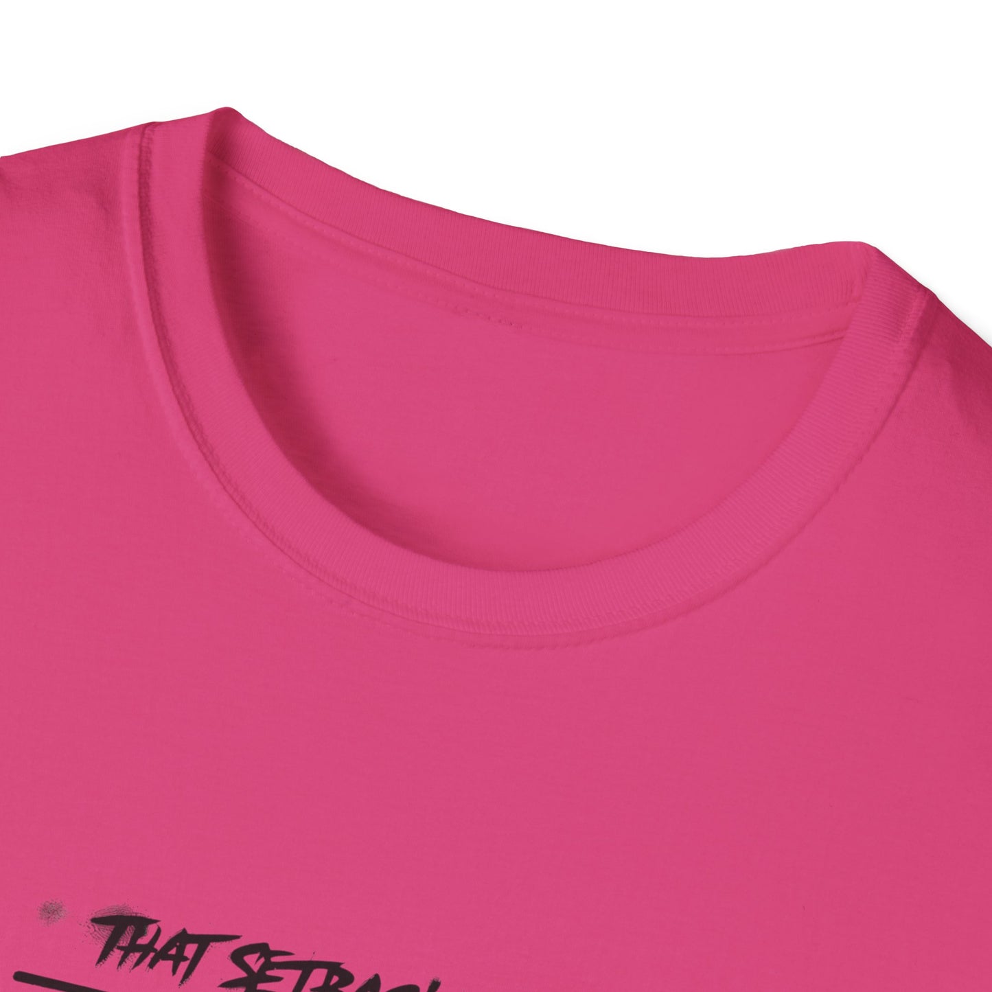 'That setback was a Setup for Success' - Unisex soft style T-Shirt