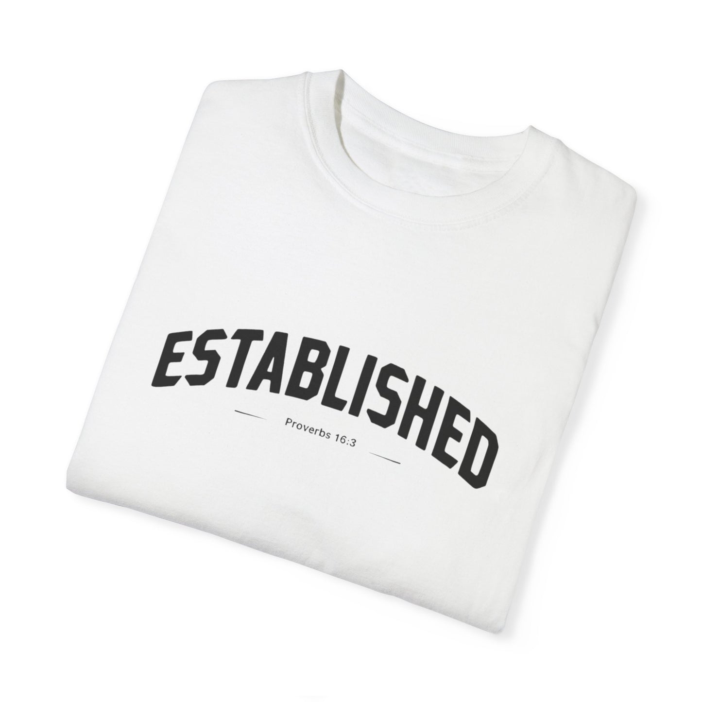 Established Proverbs 16:3 - Unisex Garment-Dyed T-Shirt