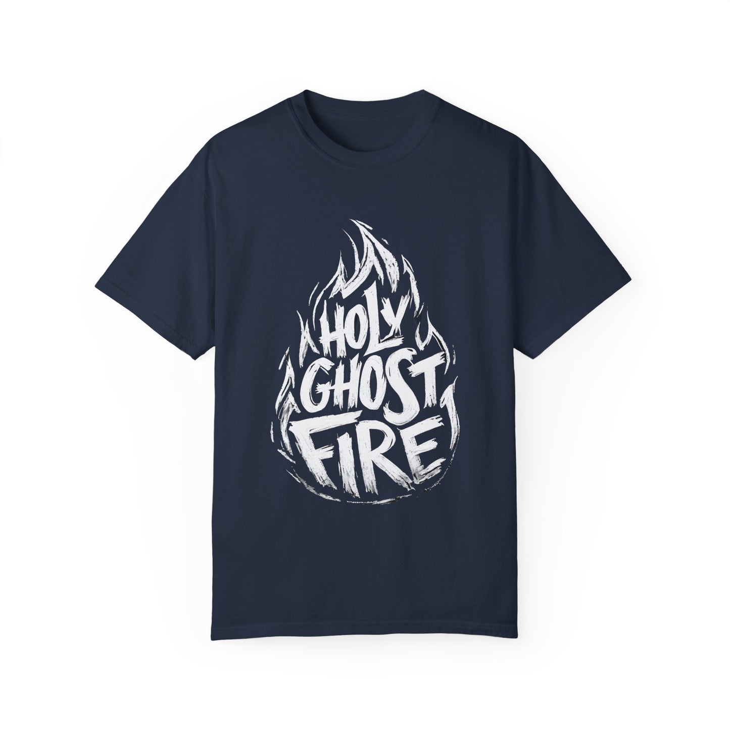 Holy Ghost Fire - Unisex Garment-Dyed T-Shirt