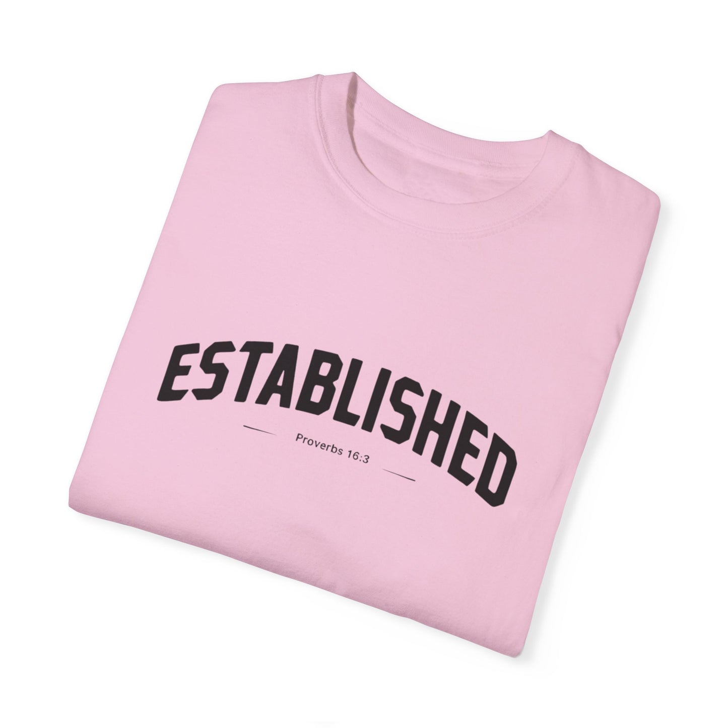 Established Proverbs 16:3 - Unisex Garment-Dyed T-Shirt