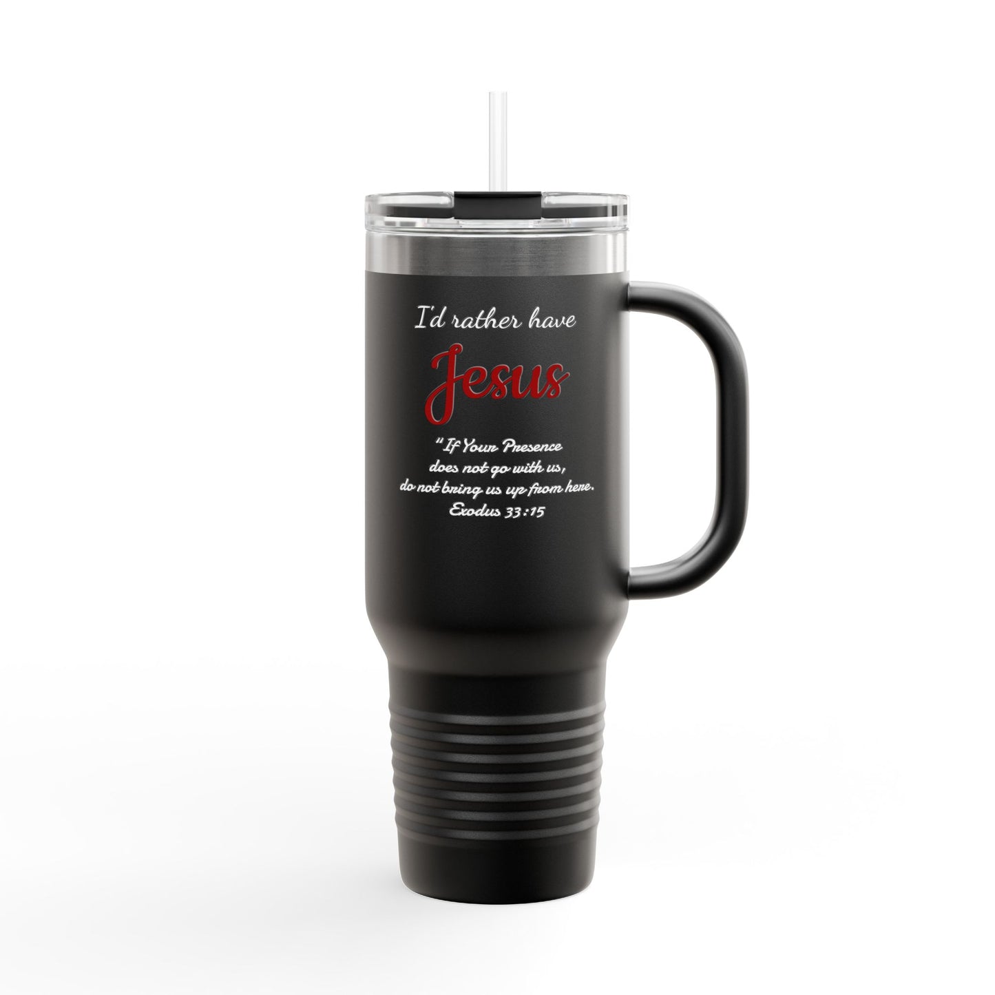'I'd Rather Have Jesus' Insulated Travel Mug - 40oz