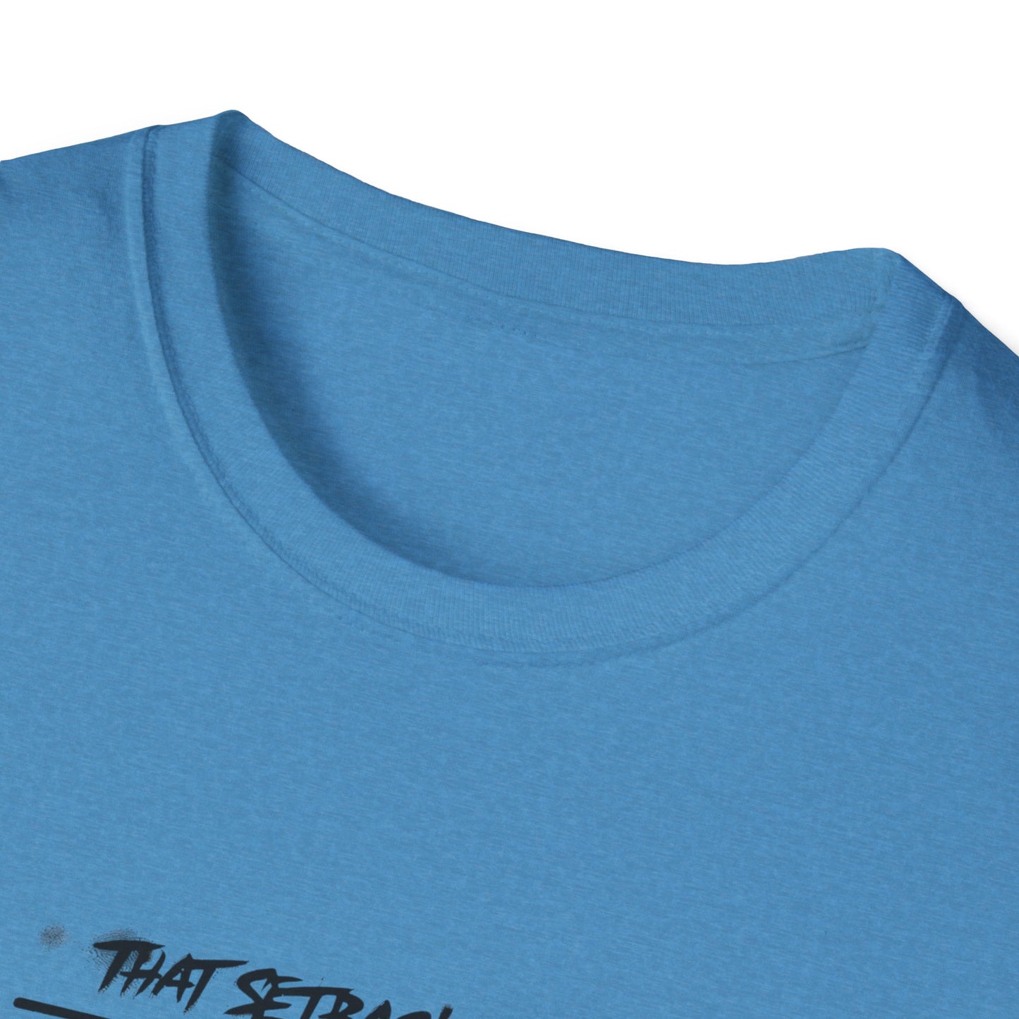 'That setback was a Setup for Success' - Unisex soft style T-Shirt
