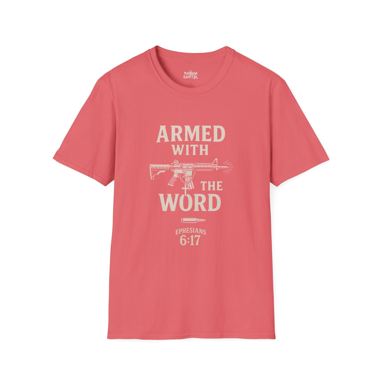 "Armed with the Word" Ephesians 6:17- Unisex Softstyle T-shirt