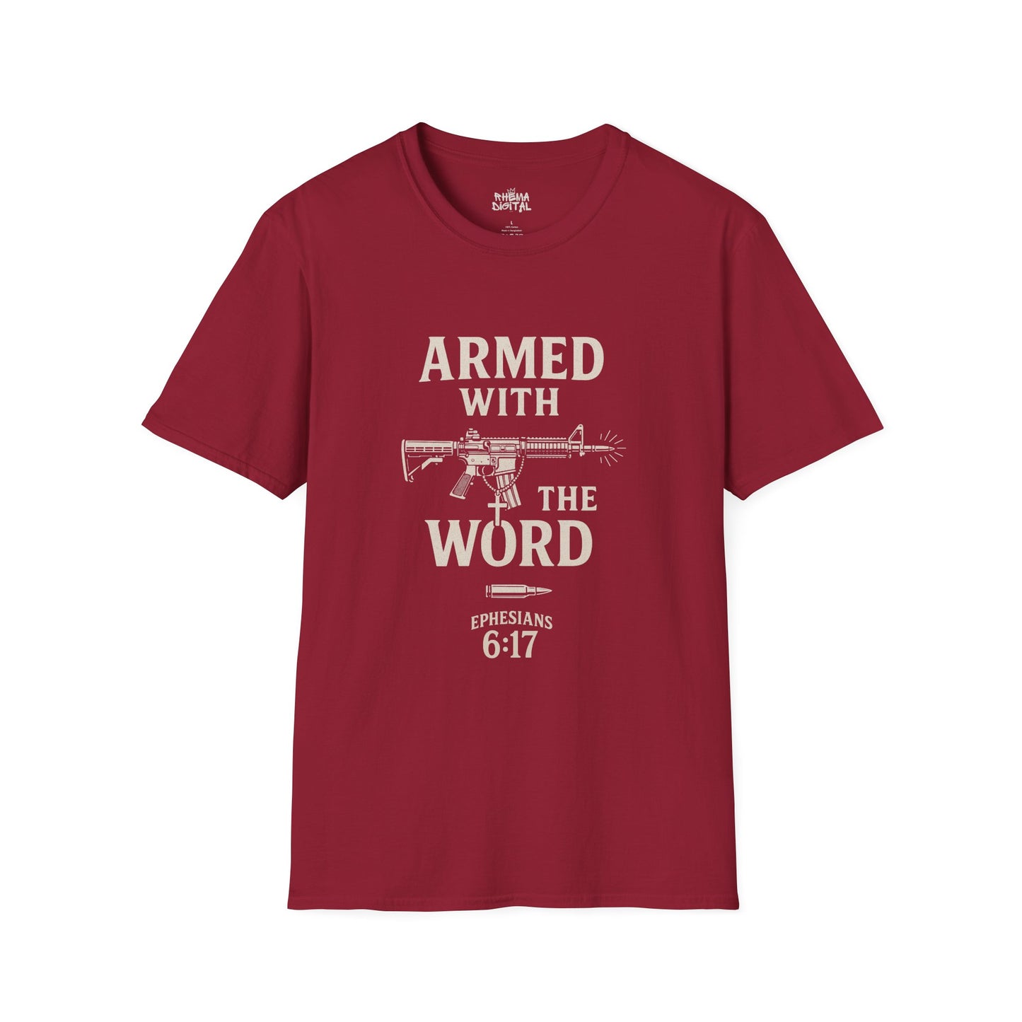 "Armed with the Word" Ephesians 6:17- Unisex Softstyle T-shirt