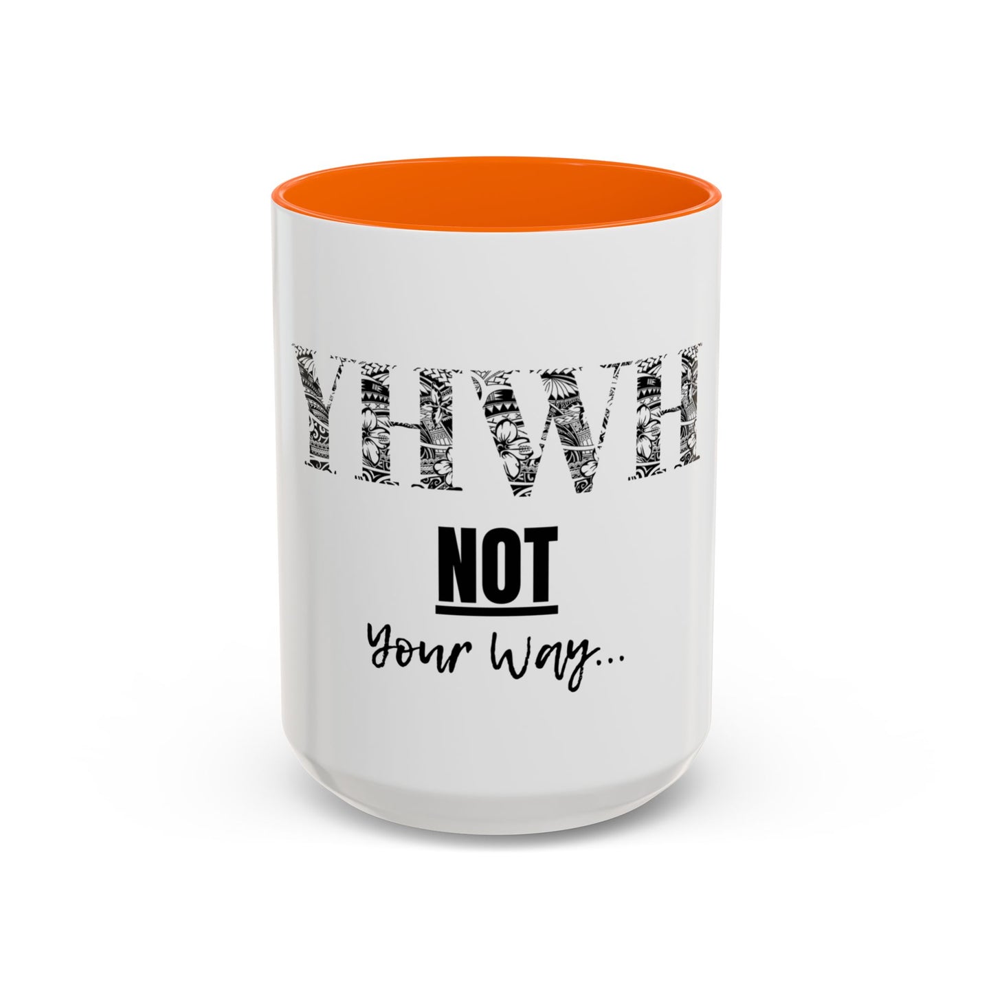 'YHWH, Not Your Way' Coffee Mug