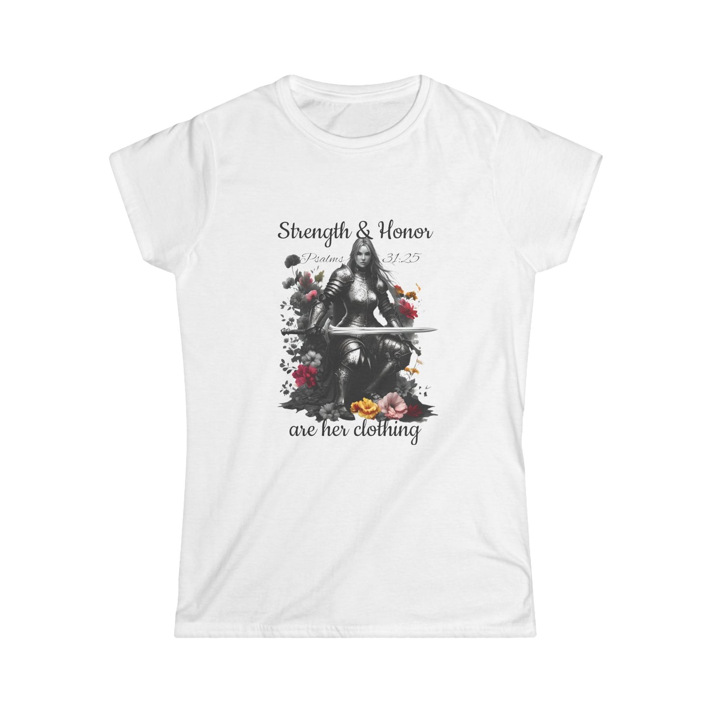 "Strength & Honor are Her Clothing Psalms 31" - women's Tee