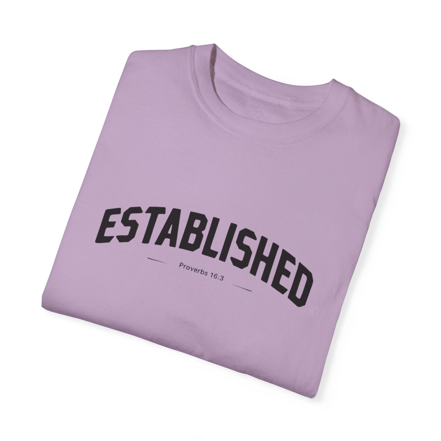 Established Proverbs 16:3 - Unisex Garment-Dyed T-Shirt