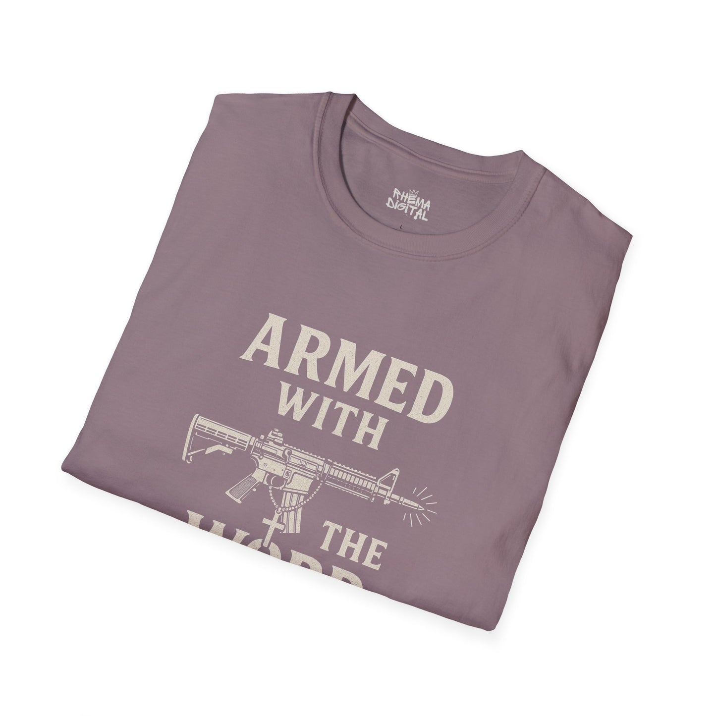 "Armed with the Word" Ephesians 6:17- Unisex Softstyle T-shirt