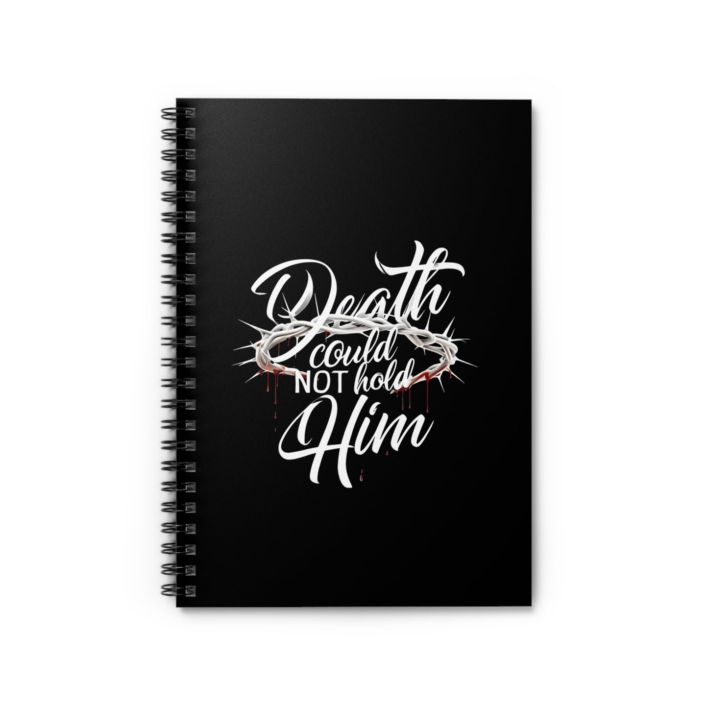 Death Could Not Hold Him - spiral notebook