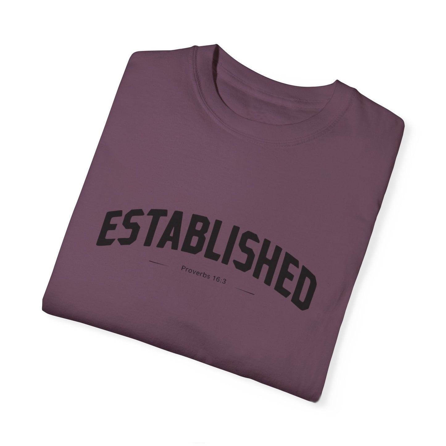 Established Proverbs 16:3 - Unisex Garment-Dyed T-Shirt