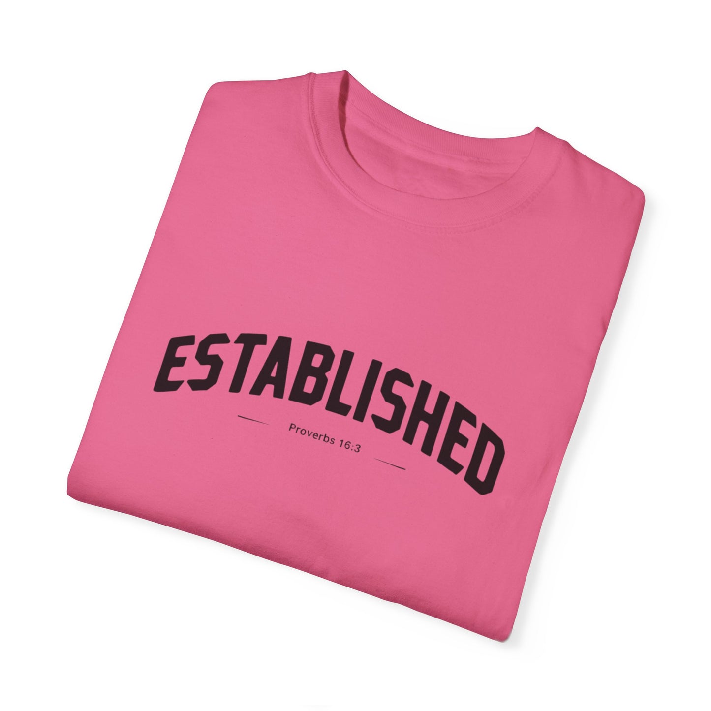 Established Proverbs 16:3 - Unisex Garment-Dyed T-Shirt