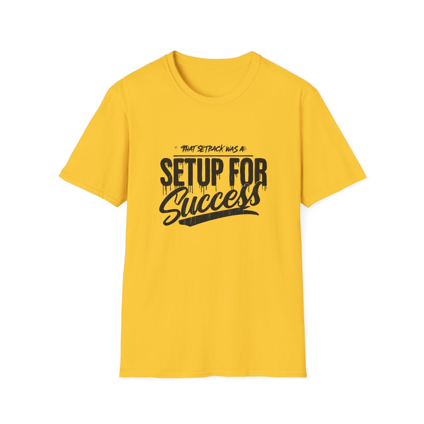 'That setback was a Setup for Success' - Unisex soft style T-Shirt