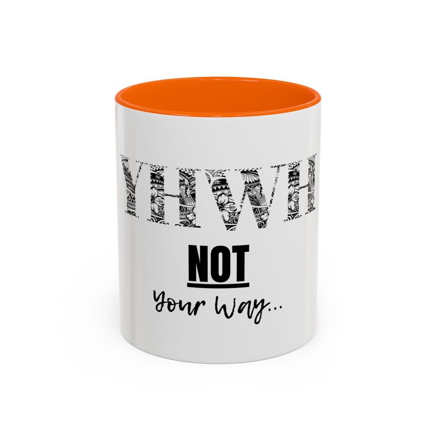 'YHWH, Not Your Way' Coffee Mug