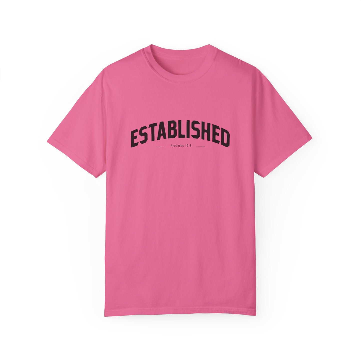 Established Proverbs 16:3 - Unisex Garment-Dyed T-Shirt