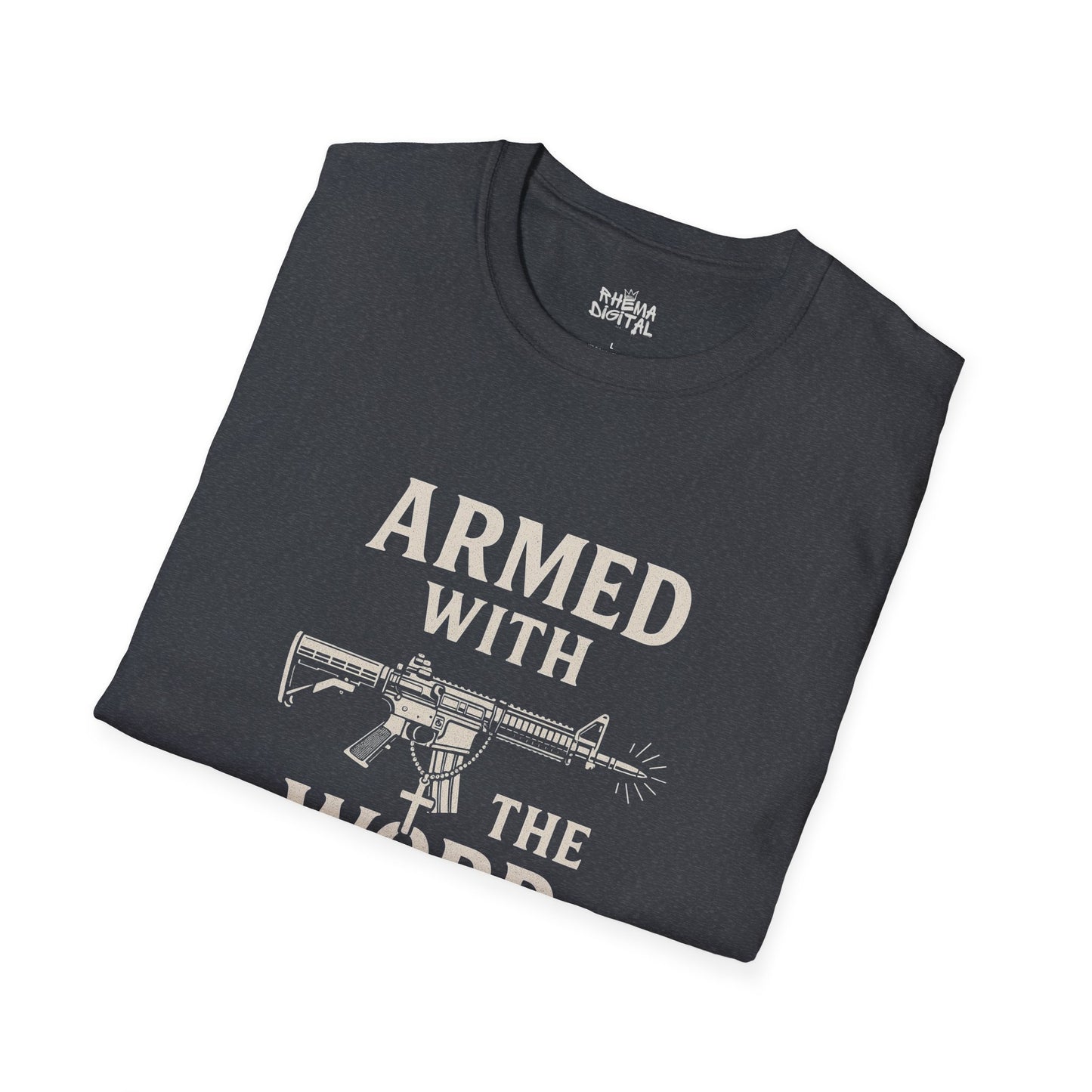 "Armed with the Word" Ephesians 6:17- Unisex Softstyle T-shirt