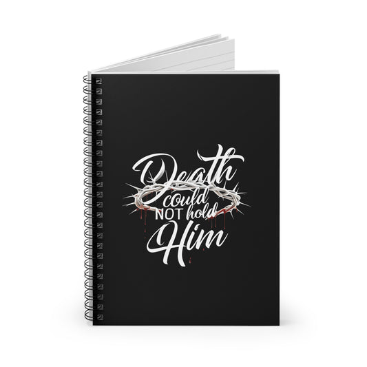 Death Could Not Hold Him - spiral notebook
