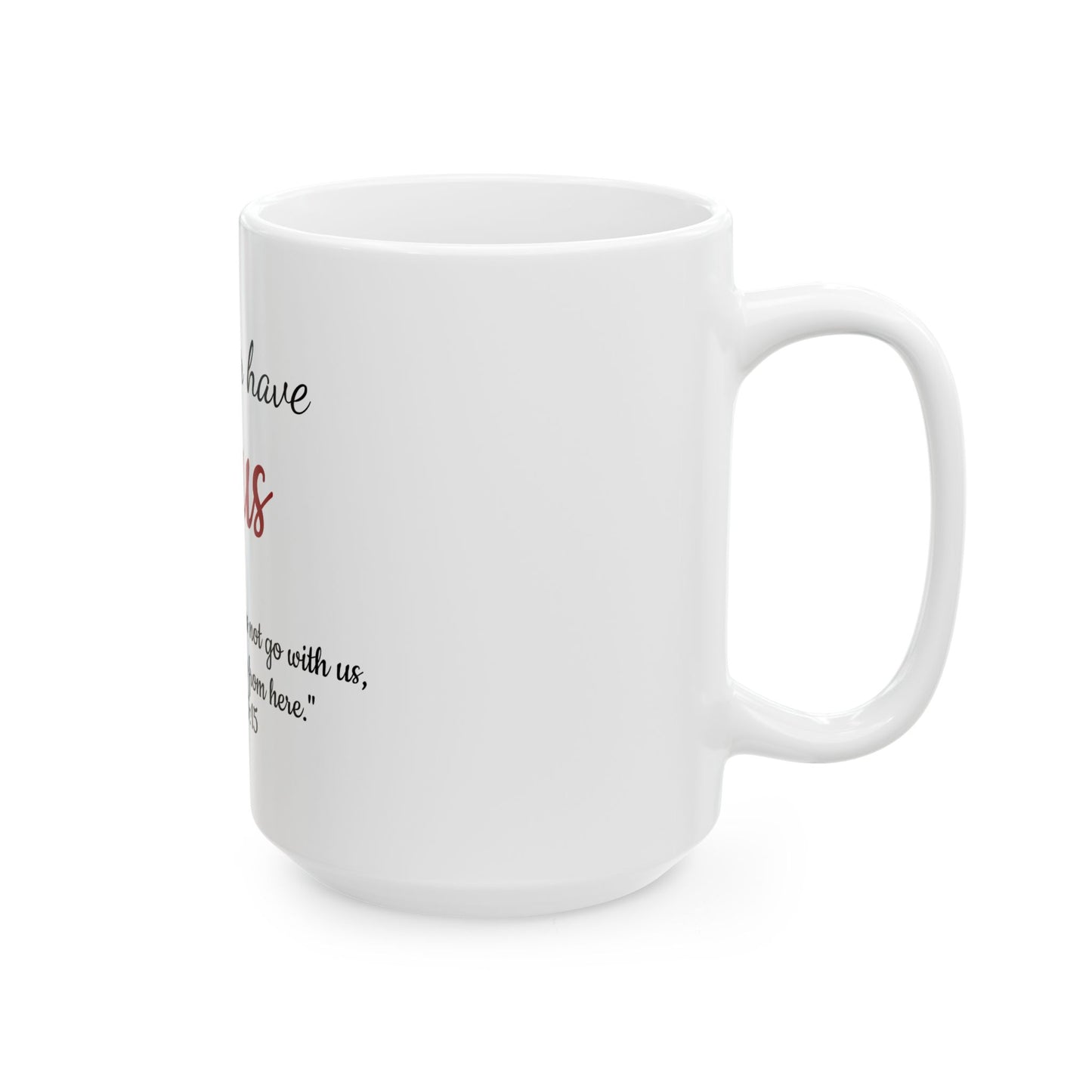 "I'd Rather Have Jesus" - Coffee Cup